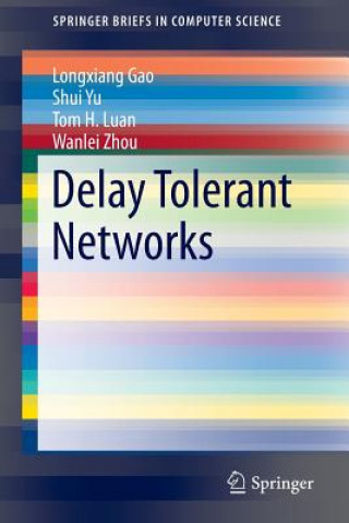 Könyv Delay Tolerant Networks Longxiang Gao
