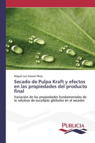 Kniha Secado de Pulpa Kraft y efectos en las propiedades del producto final Salazar Perez Miguel Luis