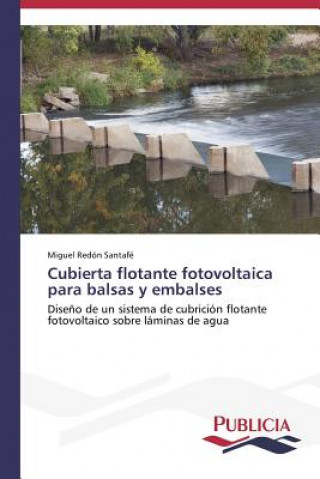 Könyv Cubierta flotante fotovoltaica para balsas y embalses Redon Santafe Miguel