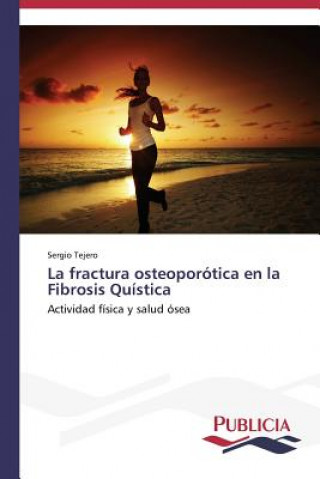 Könyv fractura osteoporotica en la Fibrosis Quistica Tejero Sergio