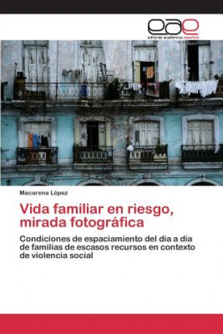 Carte Vida familiar en riesgo, mirada fotografica Lopez Macarena