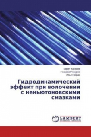 Könyv Gidrodinamicheskij jeffekt pri volochenii s nen'jutonovskimi smazkami Marat Kasimov