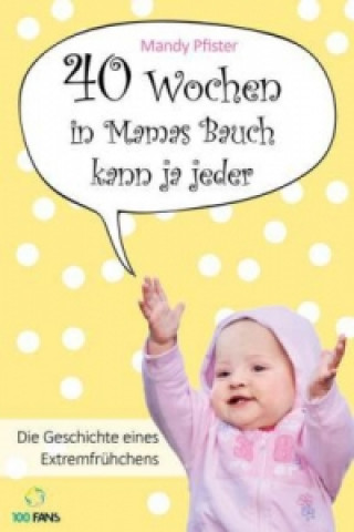 Buch 40 Wochen in Mamas Bauch kann ja jeder Mandy Pfister