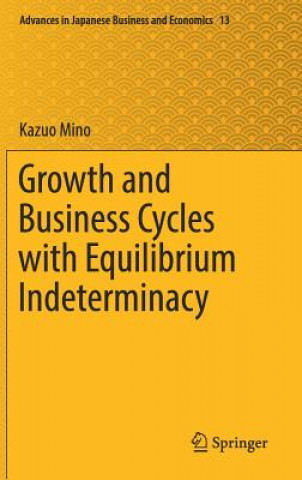 Książka Growth and Business Cycles with Equilibrium Indeterminacy Kazuo Mino