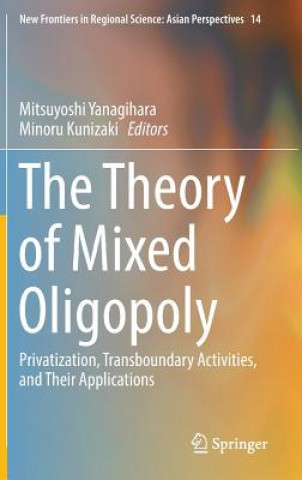 Kniha Theory of Mixed Oligopoly Mitsuyoshi Yanagihara