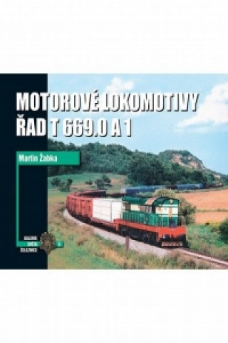 Kniha Motorové lokomotivy řad T 669.0 a 1 Martin Žabka