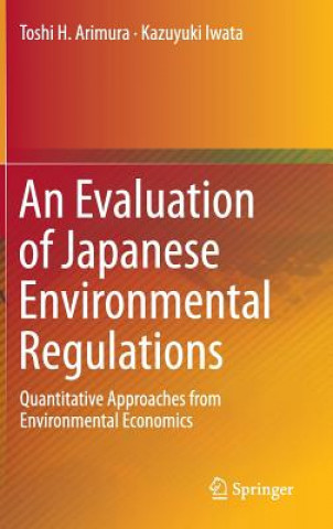 Könyv Evaluation of Japanese Environmental Regulations Toshi H. Arimura