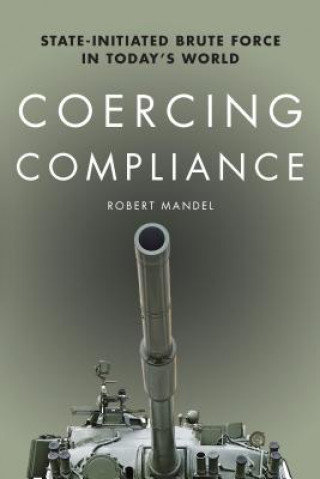 Libro Coercing Compliance Robert Mandel