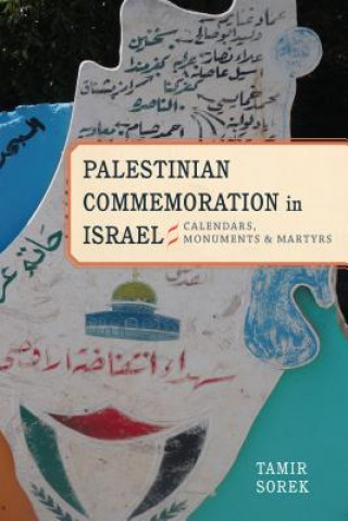 Kniha Palestinian Commemoration in Israel Tamir Sorek