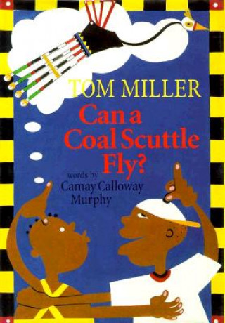 Buch Can a Coal Scuttle Fly? Camay Calloway Murphy