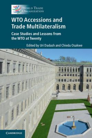 Kniha WTO Accessions and Trade Multilateralism Uri Dadush