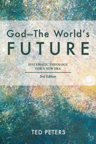 Könyv GodThe World's Future Ted Peters
