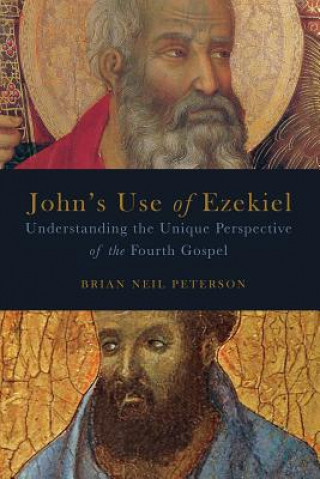 Книга John's Use of Ezekiel Brian Neil Peterson