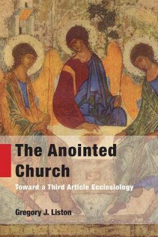 Kniha Anointed Church Gregory J. Liston