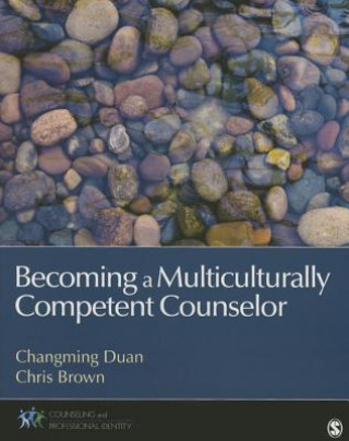 Carte Becoming a Multiculturally Competent Counselor Changming Duan