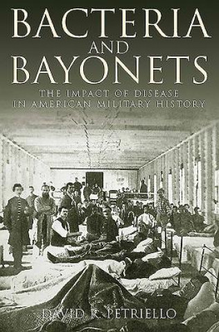 Libro Bacteria and Bayonets David Petriello