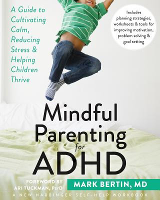 Книга Mindful Parenting for ADHD Mark Bertin