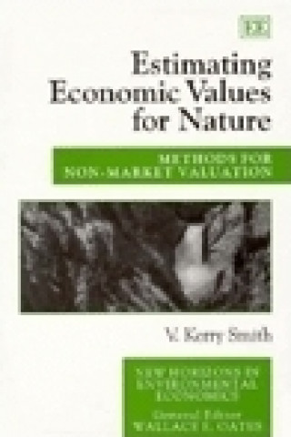 Kniha Estimating Economic Values for Nature - Methods for Non-Market Valuation V. Kerry Smith