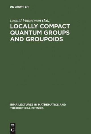 Carte Locally Compact Quantum Groups and Groupoids Leonid Vainerman
