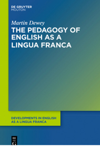 Kniha The Pedagogy of English as a Lingua Franca Martin Dewey