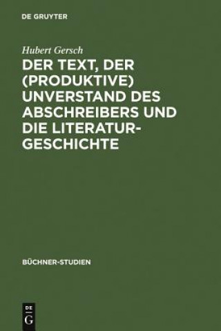 Książka Text, Der (Produktive) Unverstand Des Abschreibers Und Die Literaturgeschichte Hubert Gersch