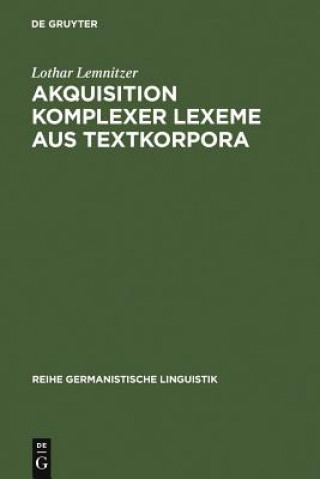 Kniha Akquisition komplexer Lexeme aus Textkorpora Lothar Lemnitzer