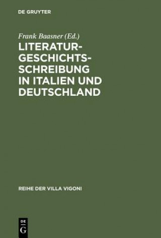 Könyv Literaturgeschichtsschreibung in Italien und Deutschland Frank Baasner