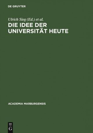 Kniha Idee Der Universitat Heute Ulrich Sieg