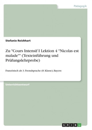 Książka Zu Cours Intensif I Lektion 4 Nicolas est malade (Texteinfuhrung und Prufungslehrprobe) Stefanie Reichhart