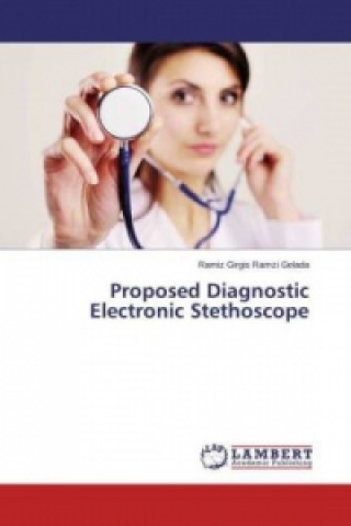 Książka Proposed Diagnostic Electronic Stethoscope Ramiz Girgis Ramzi Gelada