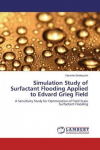 Carte Simulation Study of Surfactant Flooding Applied to Edvard Grieg Field Yasmine Bekkouche