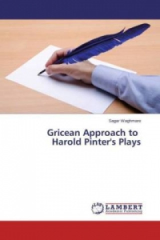 Kniha Gricean Approach to Harold Pinter's Plays Sagar Waghmare