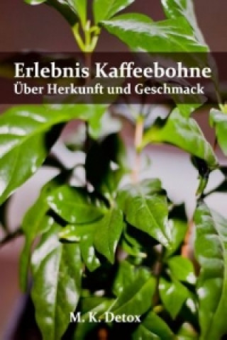 Buch Erlebnis Kaffeebohne M. K. Detox