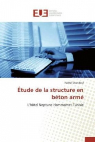 Könyv Étude de la structure en béton armé Fadhel Chandoul