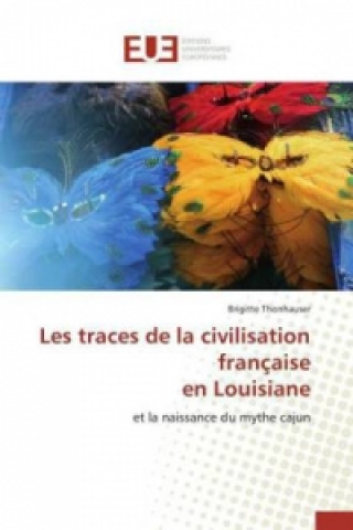Carte Les traces de la civilisation française en Louisiane Brigitte Thonhauser