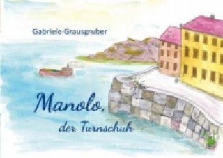 Kniha Manolo, der Turnschuh Gabriele Grausgruber