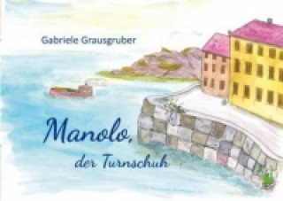 Książka Manolo, der Turnschuh Gabriele Grausgruber