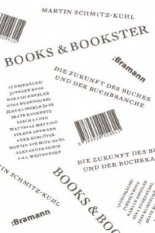 Kniha Books & Bookster - Die Zukunft des Buches und der Buchbranche Martin Schmitz-Kuhl