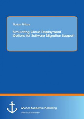 Carte Simulating Cloud Deployment Options for Software Migration Support Florian Fittkau