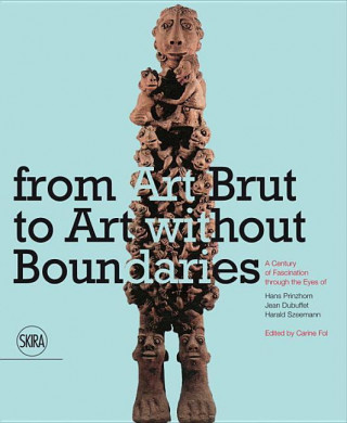 Carte From Art Brut to Art without Boundaries Carine Fol