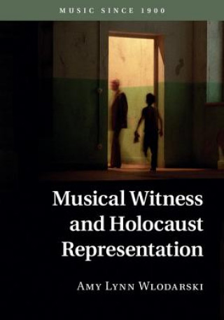 Βιβλίο Musical Witness and Holocaust Representation Amy Lynn Wlodarski