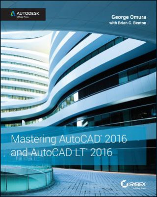 Carte Mastering AutoCAD 2016 and AutoCAD LT 2016 George Omura