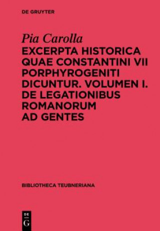 Kniha Excerpta historica quae Constantini VII Porphyrogeniti dicuntur Pia Carolla