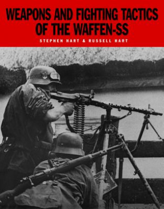 Livre Weapons and Fighting Tactics of the Waffen-Ss Russell Hart