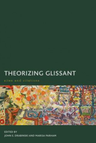 Βιβλίο Theorizing Glissant John E Drabinski