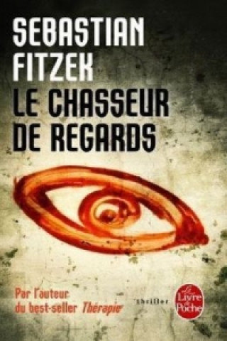 Könyv Le chasseur de regards Sebastian Fitzek
