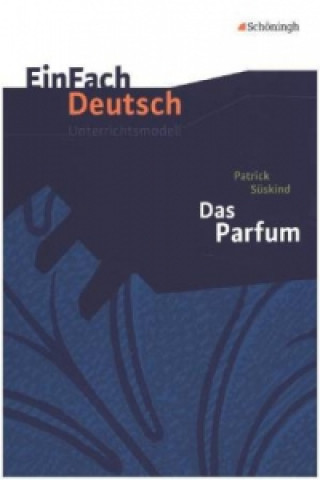 Kniha EinFach Deutsch Unterrichtsmodelle Patrick Süskind