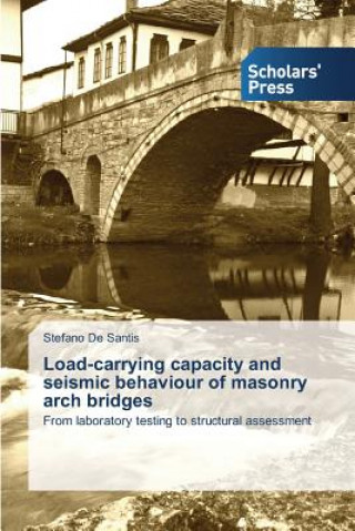 Książka Load-carrying capacity and seismic behaviour of masonry arch bridges De Santis Stefano