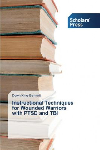 Książka Instructional Techniques for Wounded Warriors with PTSD and TBI King-Bennett Dawn