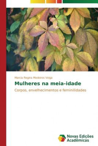 Książka Mulheres na meia-idade Medeiros Veiga Marcia Regina